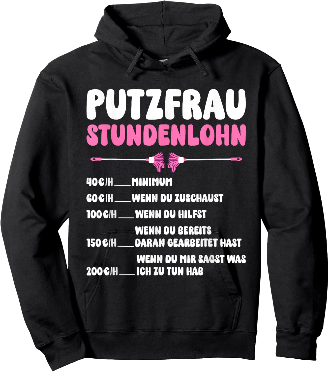 Women's Clothing with German Text "Putzfrau Stundenlohn" [German Language], black Hoodie - Hoodie | Black