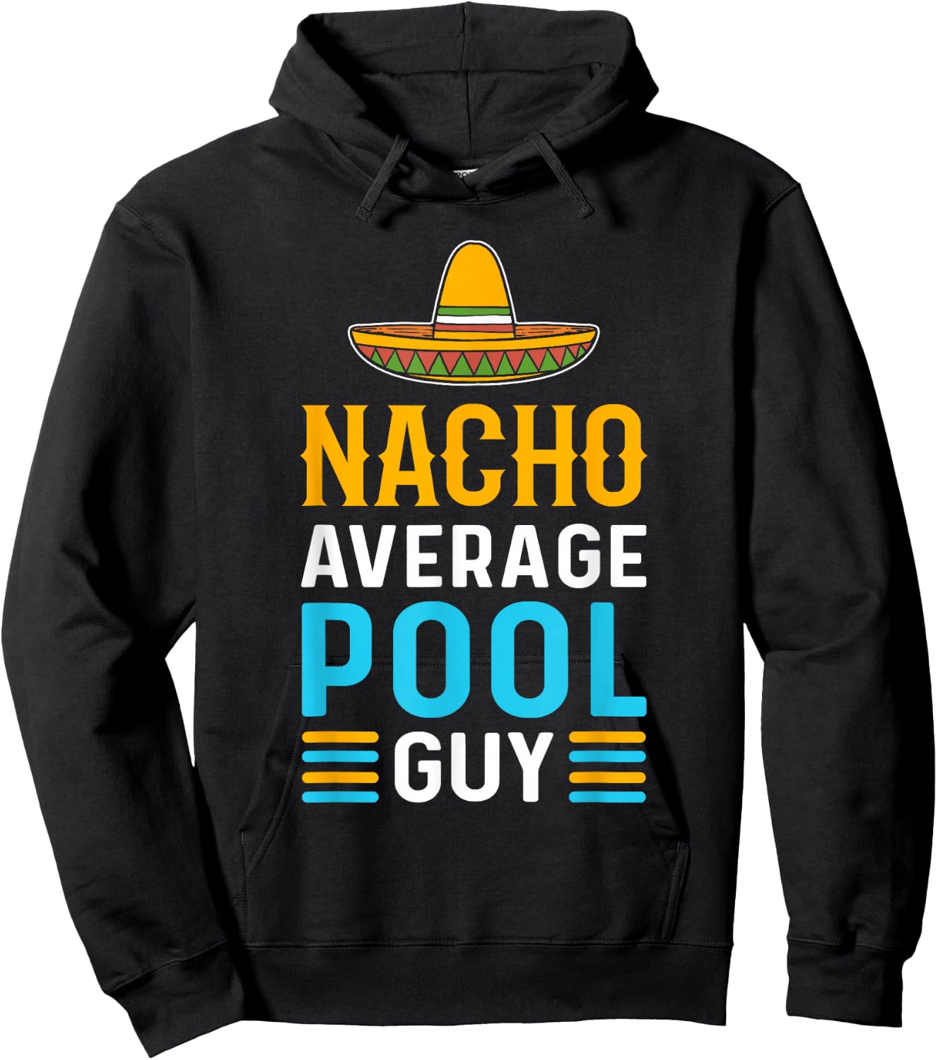 Nacho Average Pool Guy. Pool Cleaner. Pool Guy Hoodie - Hoodie | Black