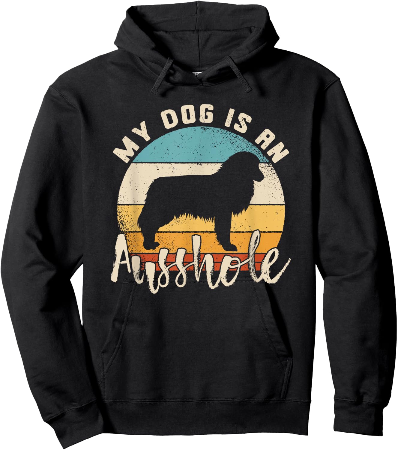 Australian Shepherd Dog Is An Ausshole Retro Aussie Shepherd Men Women Hoodie - Hoodie | Black