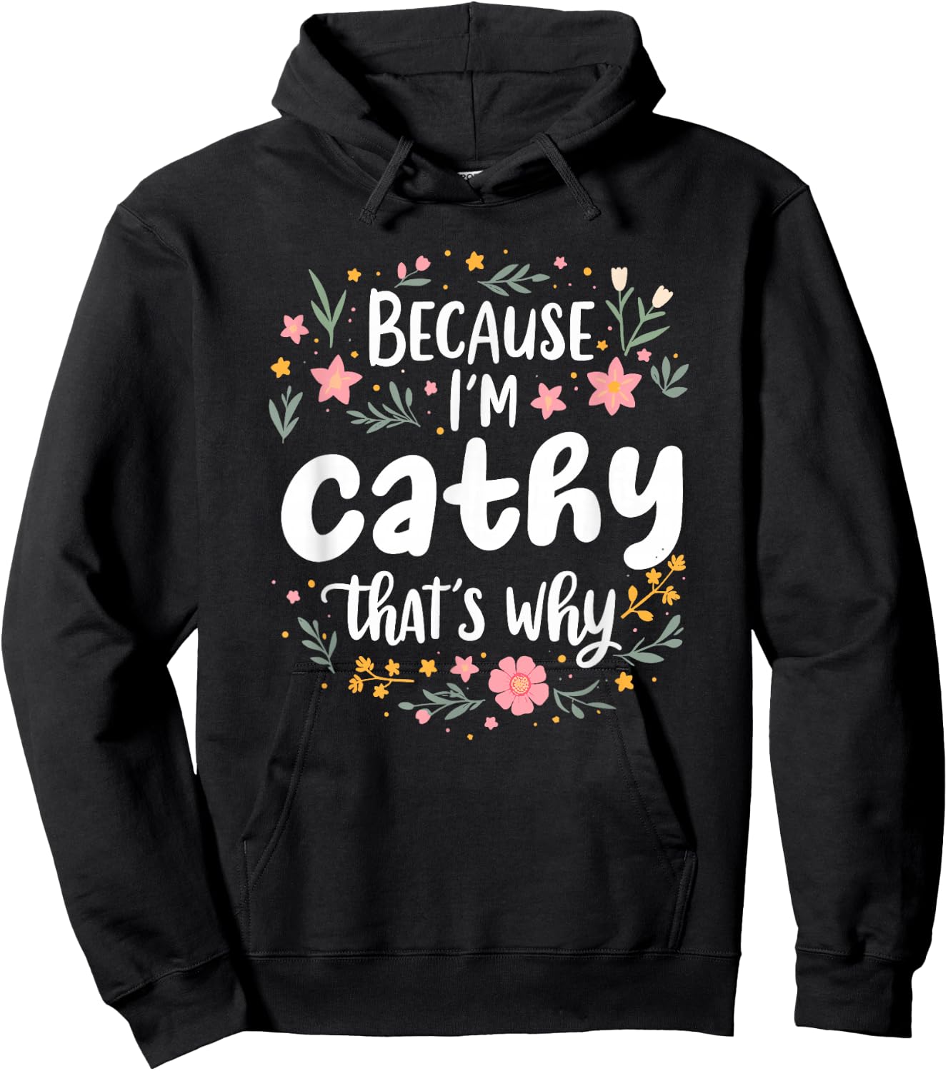 Women Because I'm Cathy That's Why Woman Hoodie - Hoodie | Black