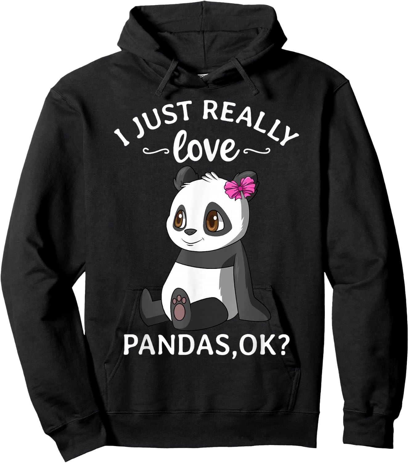 I Just Really Love Pandas Ok? Cute Panda Girl Hoodie - Hoodie | Black