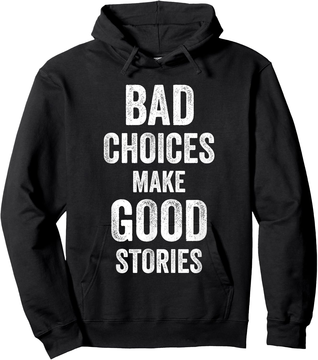 Bad Choices Make Good Stories Funny Joke Celebrate Men Women Hoodie - Hoodie | Black