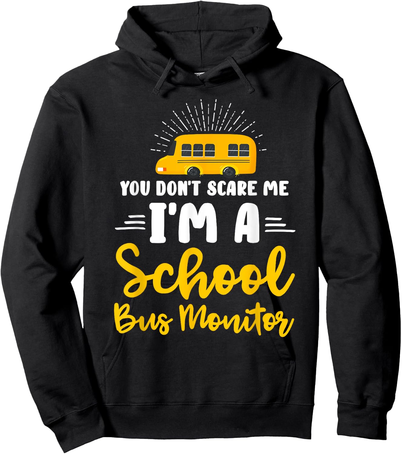 You Don't Scare Me A School Bus Monitor Hoodie - Hoodie | Black