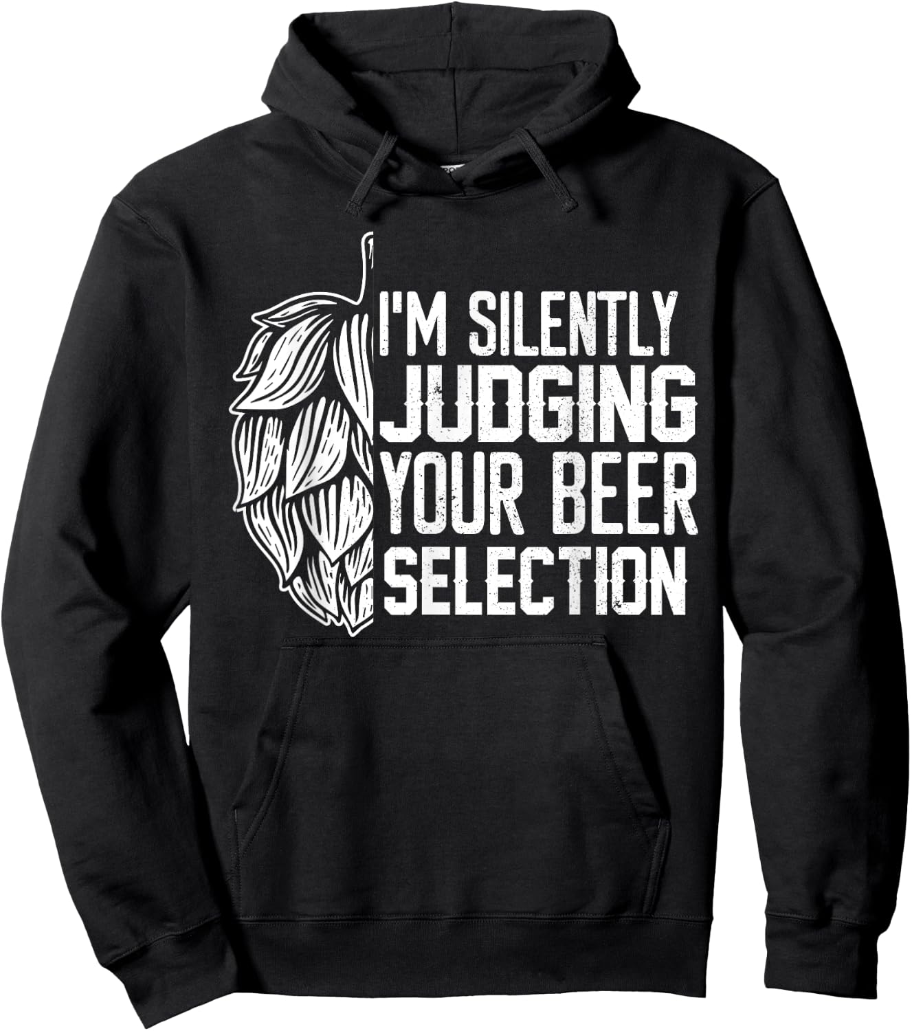 I'm Silently Judging Your Beer Selection Funny Beer Lover Hoodie - Hoodie | Black