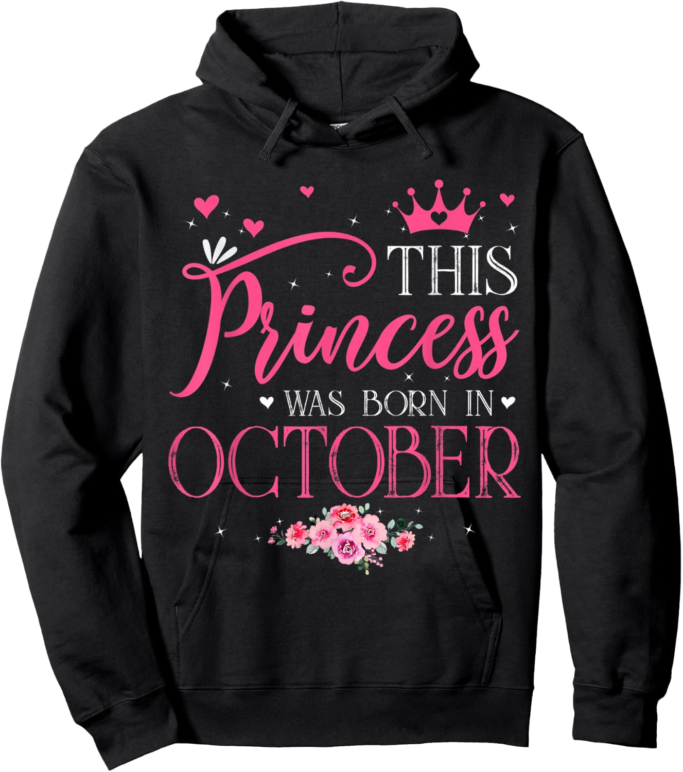 This Princess Was Born In October Funny Birthday Flowers Hoodie - Hoodie | Black