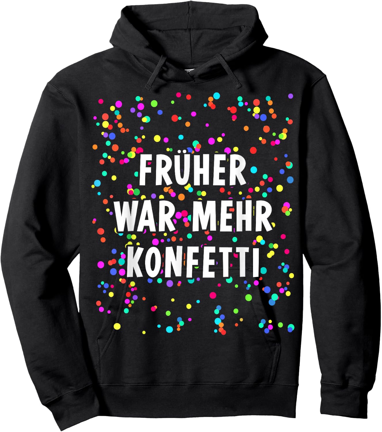 Früher war mehr Confetti Costume for Carnival Fancy Dress , black Hoodie - Hoodie | Black
