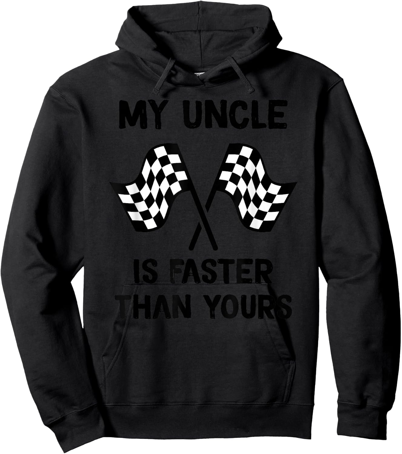 My Uncle Is Faster Than Yours Racing son Racing daughter Hoodie - Hoodie | Black