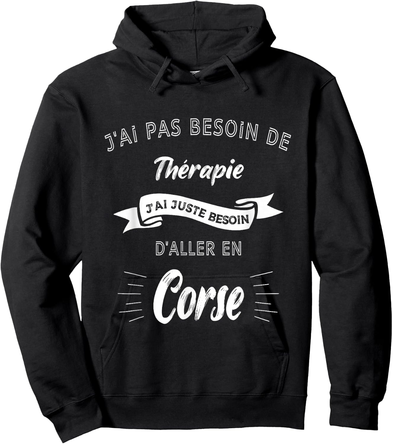 I don't need therapy, just need to go to Corsica Hoodie - Hoodie | Black