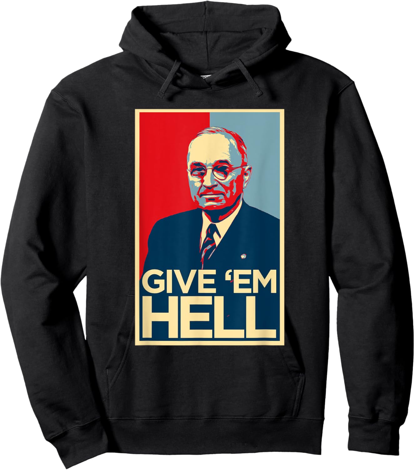 Give Em Hell Harry Truman Hoodie - Hoodie | Black