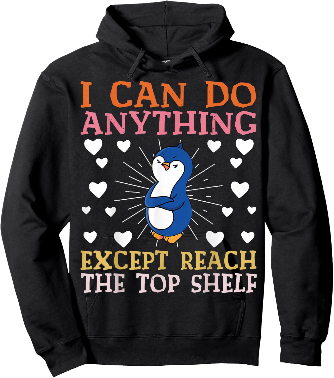 I can Do Anything Except Reach The Top Shelf Short People Hoodie - Hoodie | Black