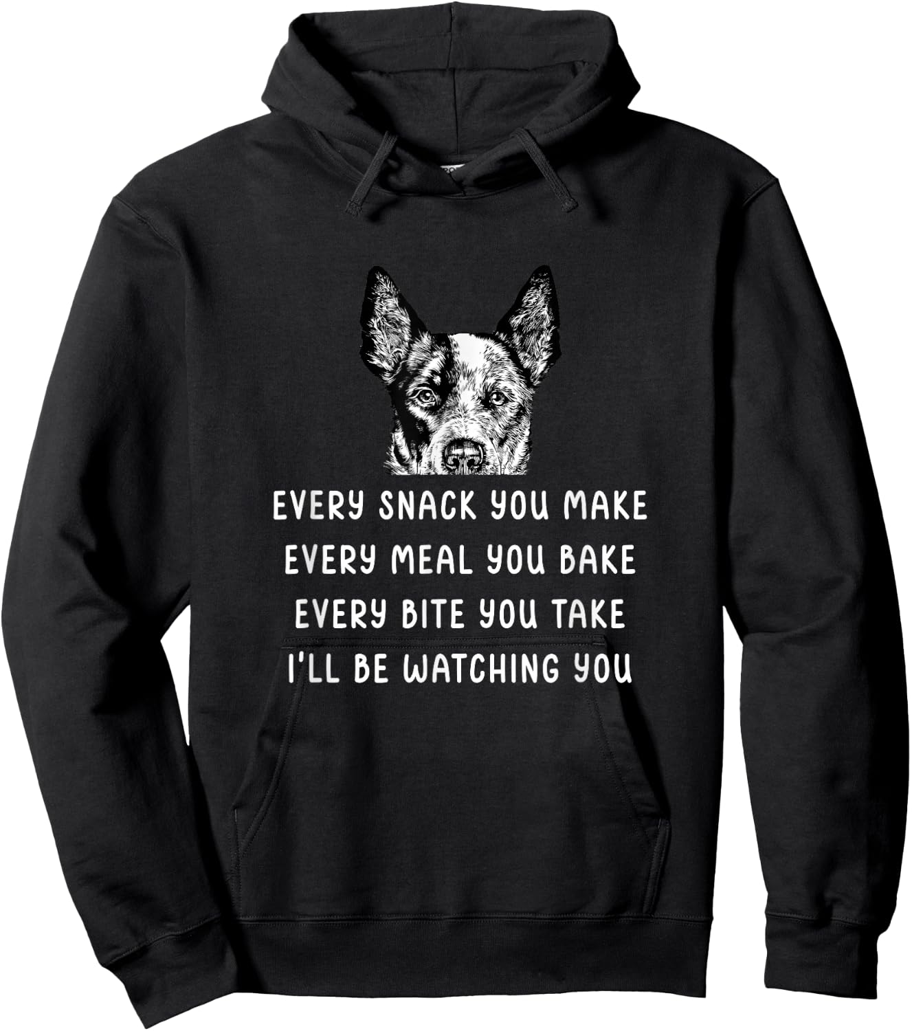 Every Snack You Make Every Meal You Bake Blue Heeler Hoodie - Hoodie | Black