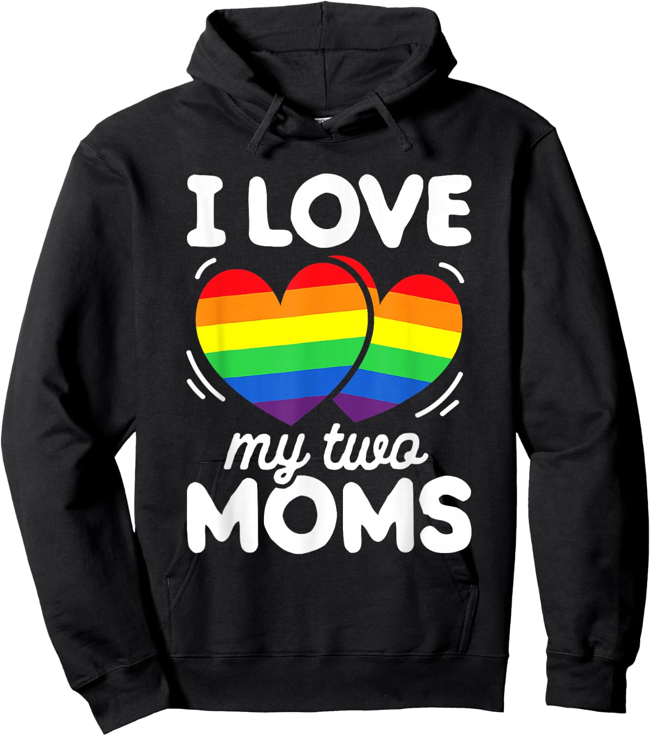 I Love My Two Moms Gay Pride LGBT Flag Shirt Lesbian Gifts Hoodie - Hoodie | Black