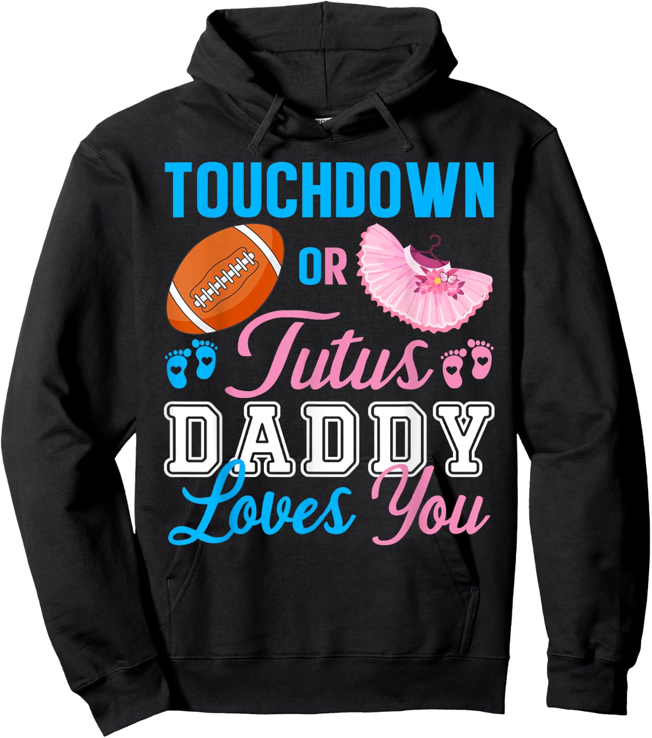Touchdowns or Tutus Daddy Loves You Pregnancy Family Secret Hoodie - Hoodie | Black
