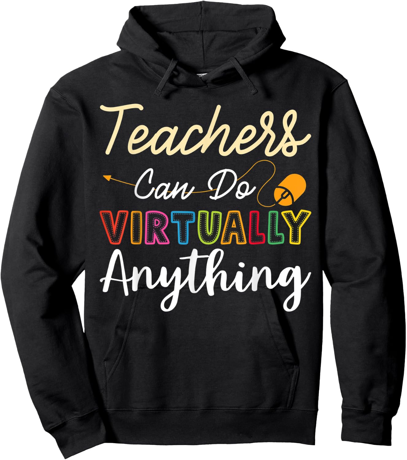 Online Class Teacher Gift Teachers Can Do Virtually Anything Men Women Hoodie - Hoodie | Black