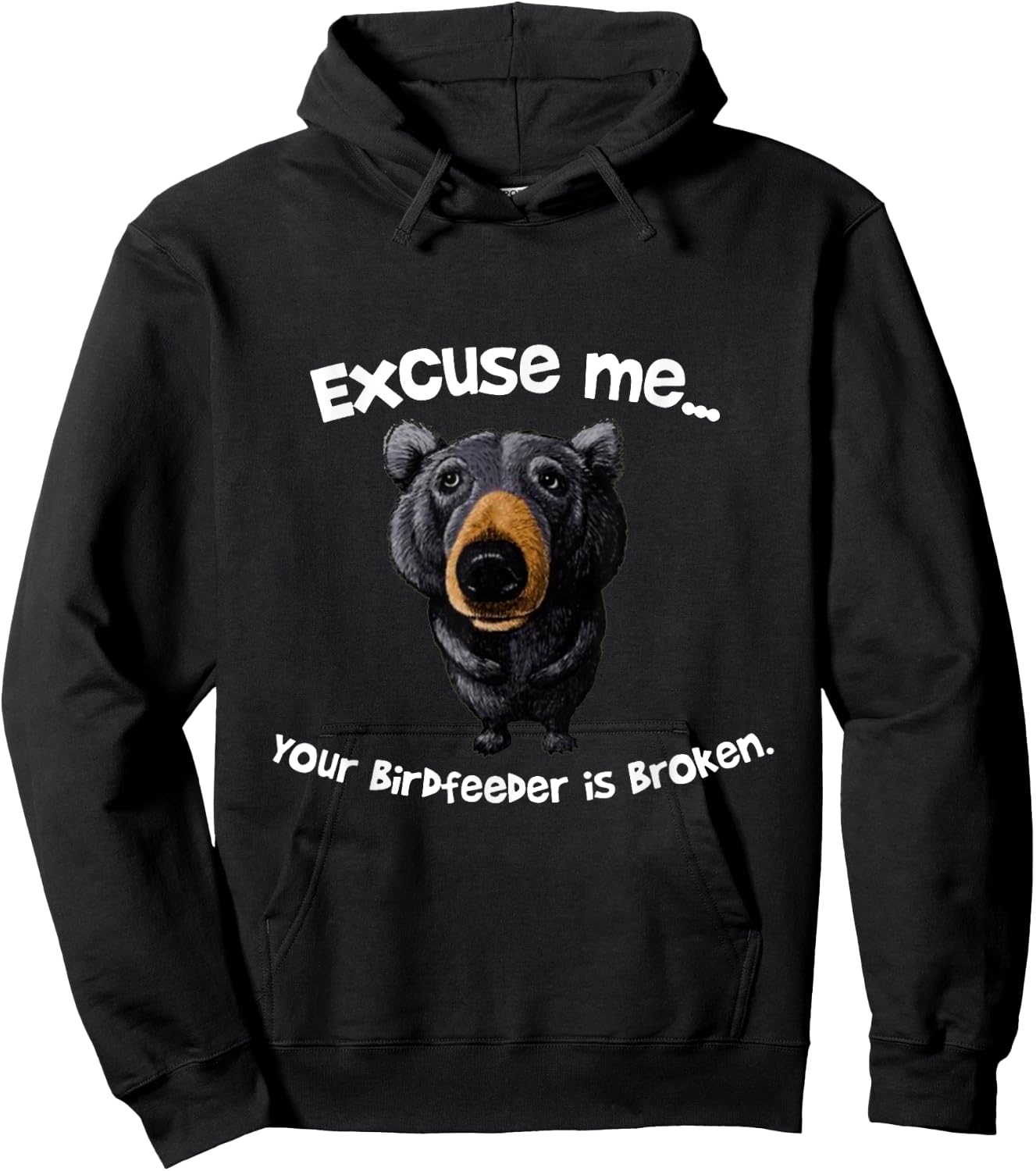 Funny Bear Excuse Me Your Birdfeeder Is Broken Hoodie - Hoodie | Black
