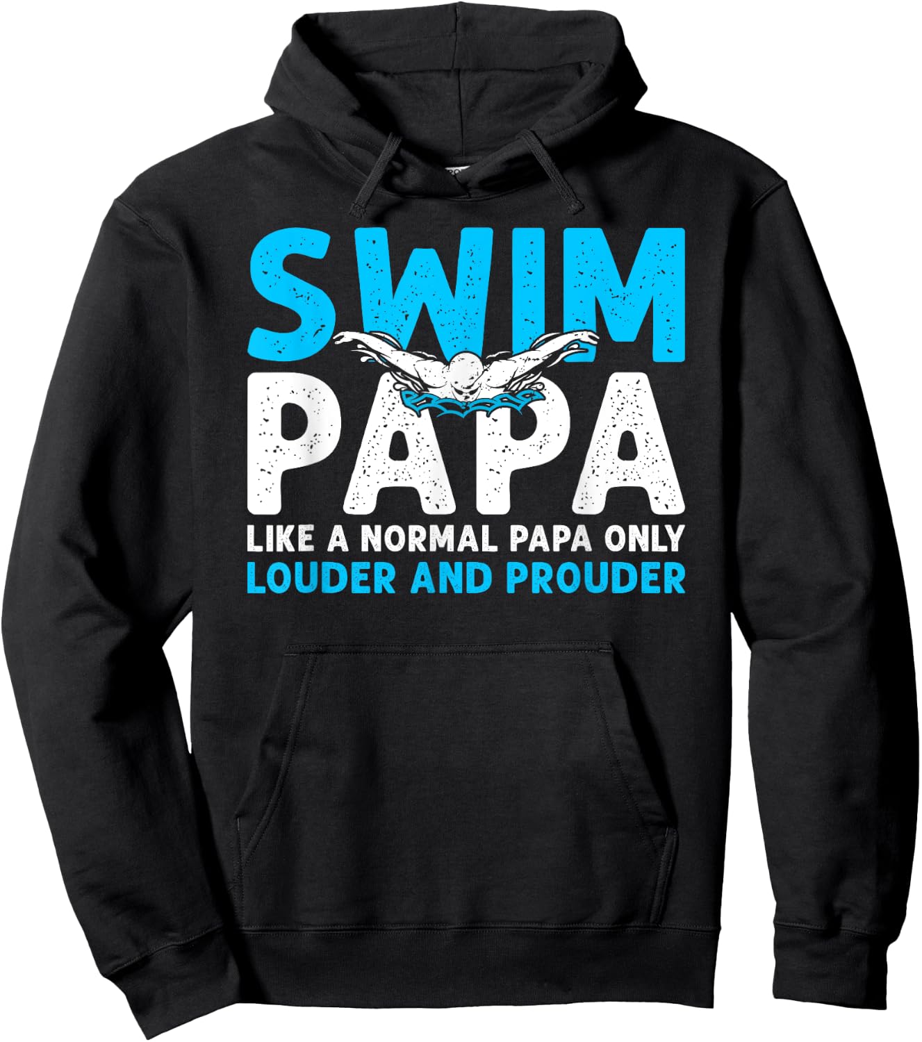 Swim Papa Louder And Prouder Swimming Papa Of A Swimmer Papa Hoodie - Hoodie | Black