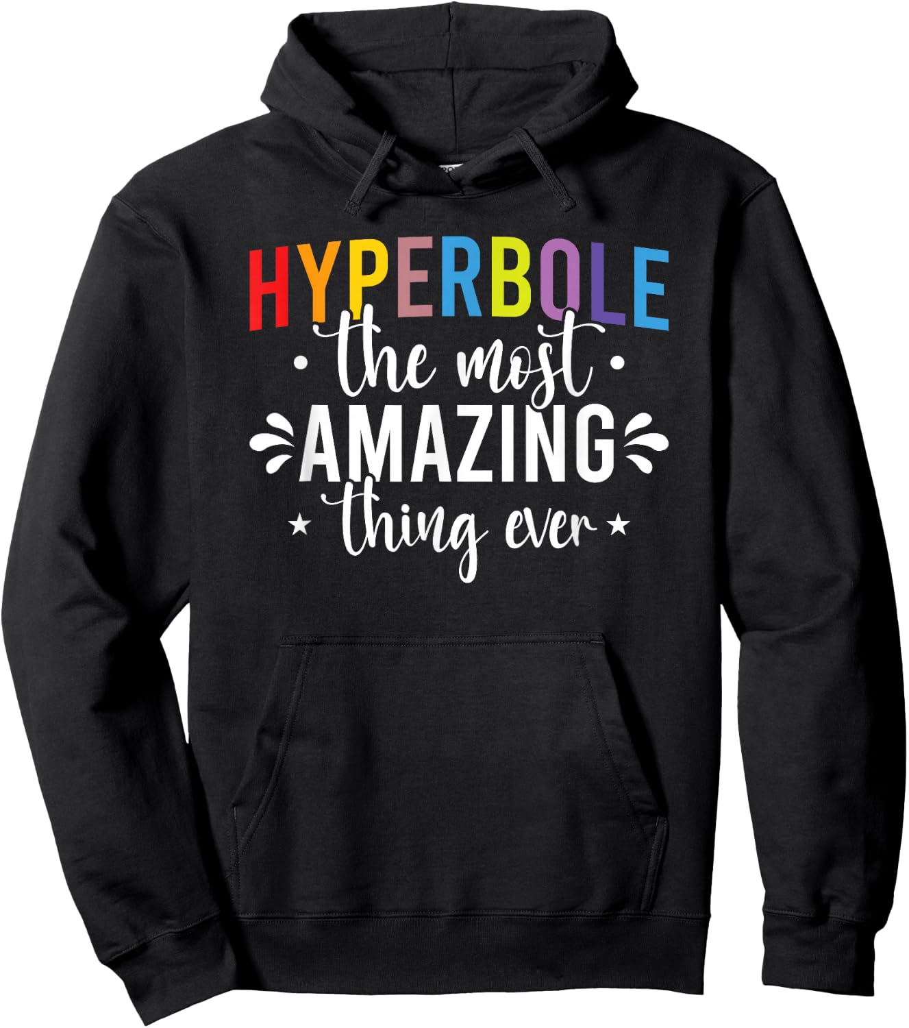 Funny Teacher Hyperbole The Most Amazing Thing Gift Hoodie - Hoodie | Black
