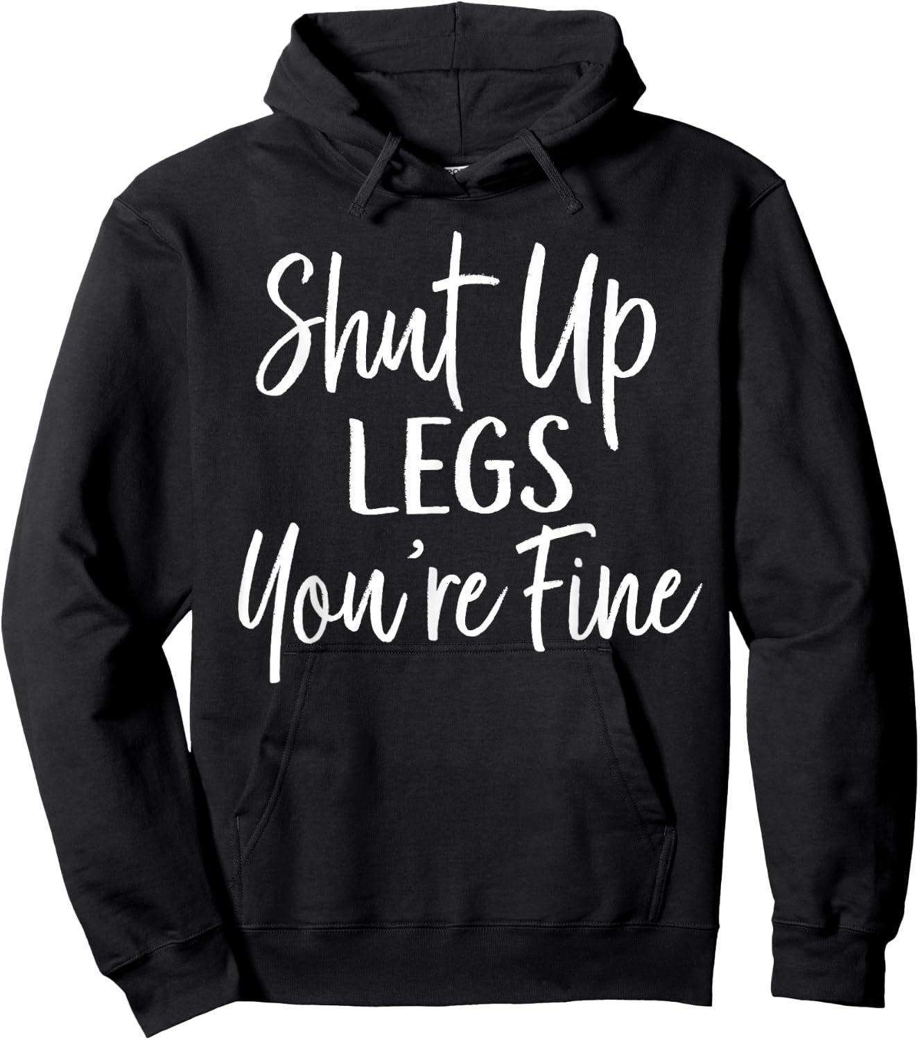 Shut Up Legs You're Fine Shirt for Gym - Funny Workout Hoodie - Hoodie | Black