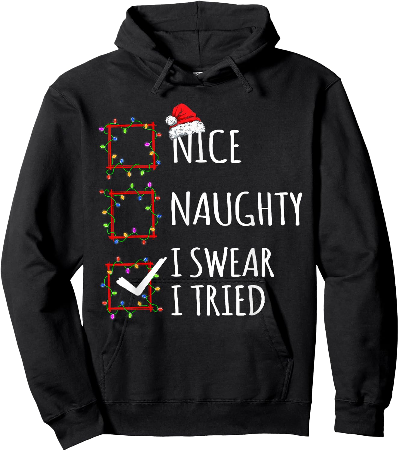 Nice Naughty I Swear I Tried Christmas List Santa Claus Hoodie - Hoodie | Black