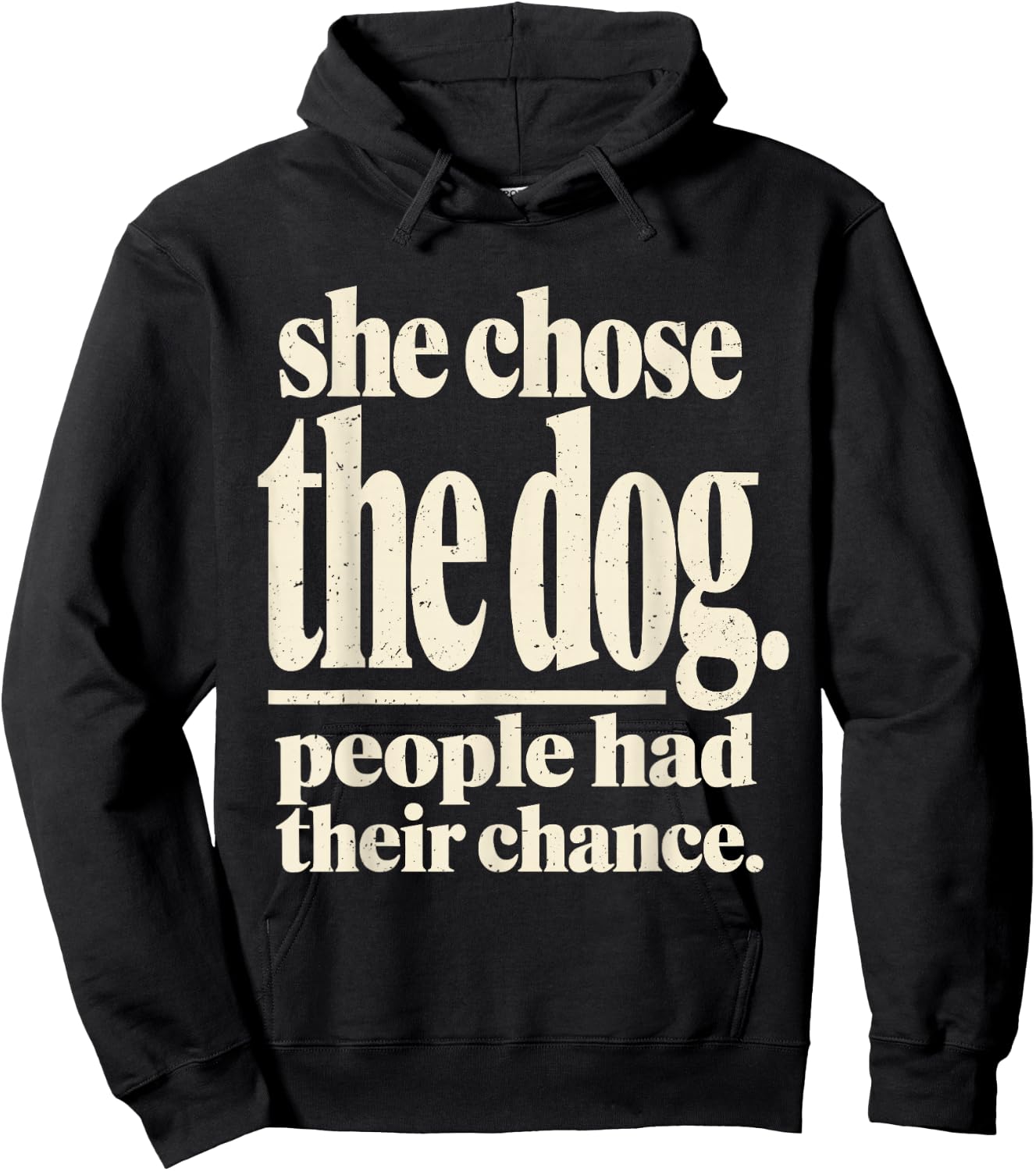 She Chose The Dog People Had Their Chance Funny Dog Lovers Hoodie - Hoodie | Black