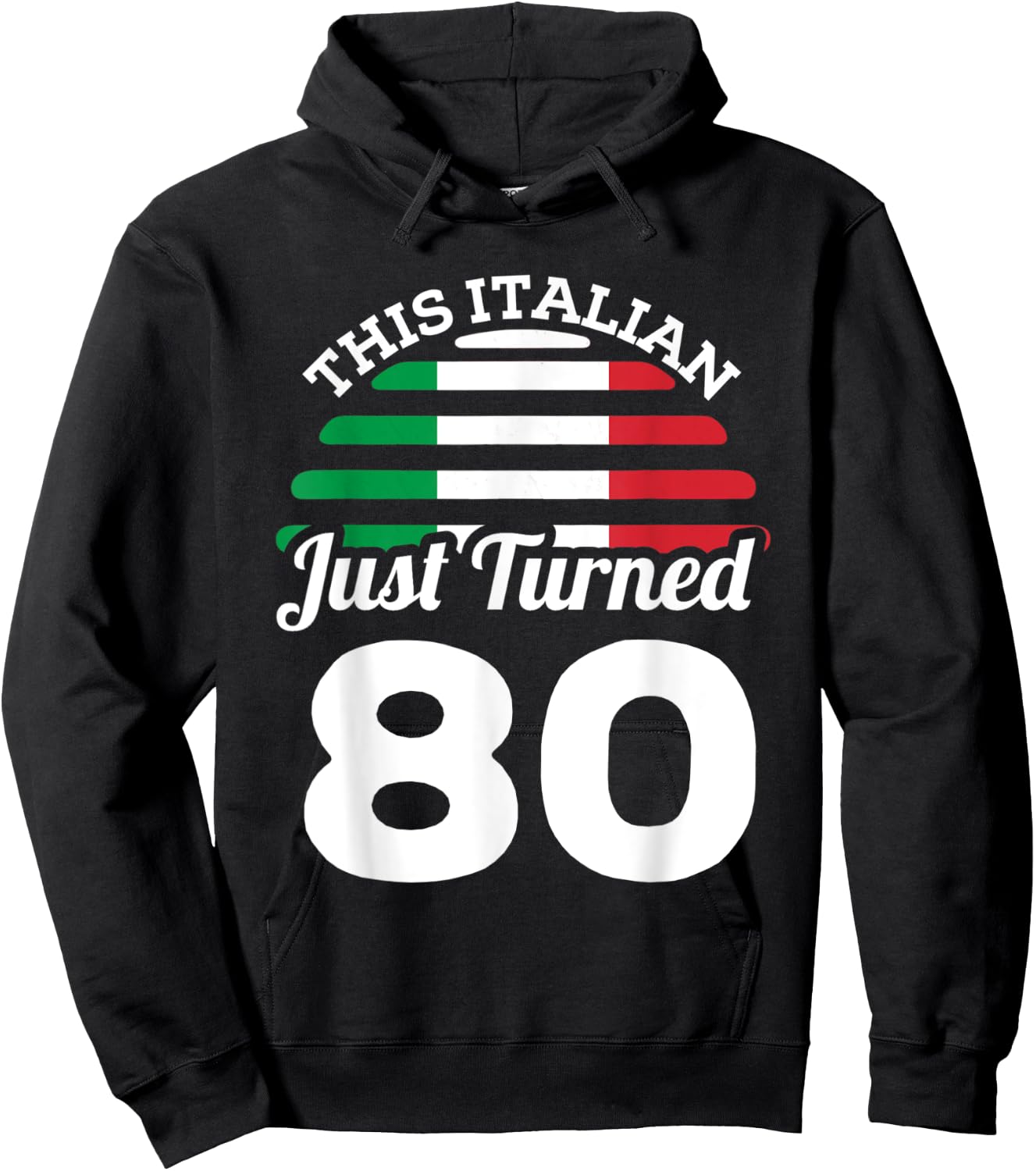 This Italian Just Turned 80 Italy 80th Birthday Gag Gift Hoodie - Hoodie | Black