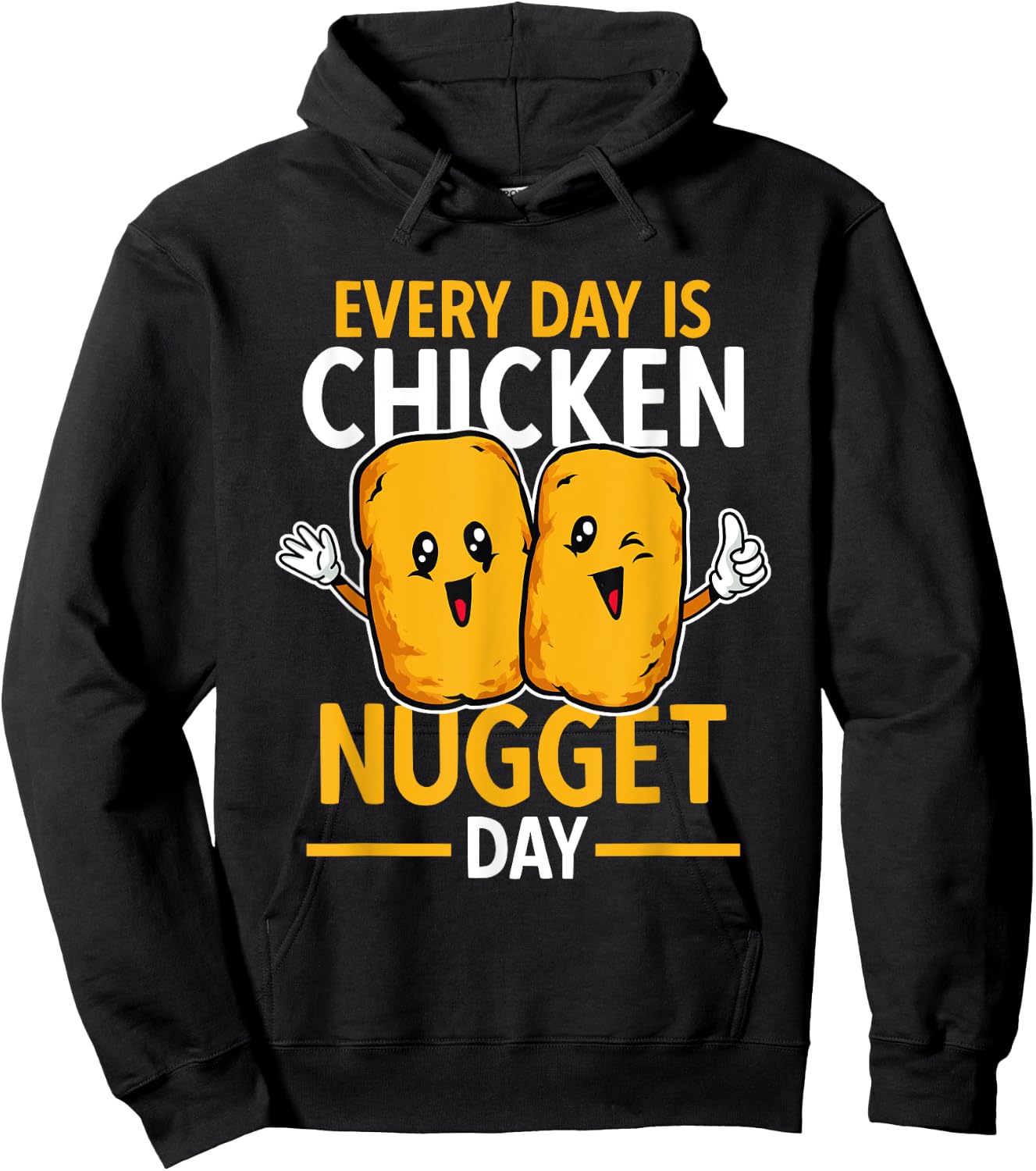 Chicken Nugget Lover Every Day Is Chicken Nugget Day Hoodie - Hoodie | Black