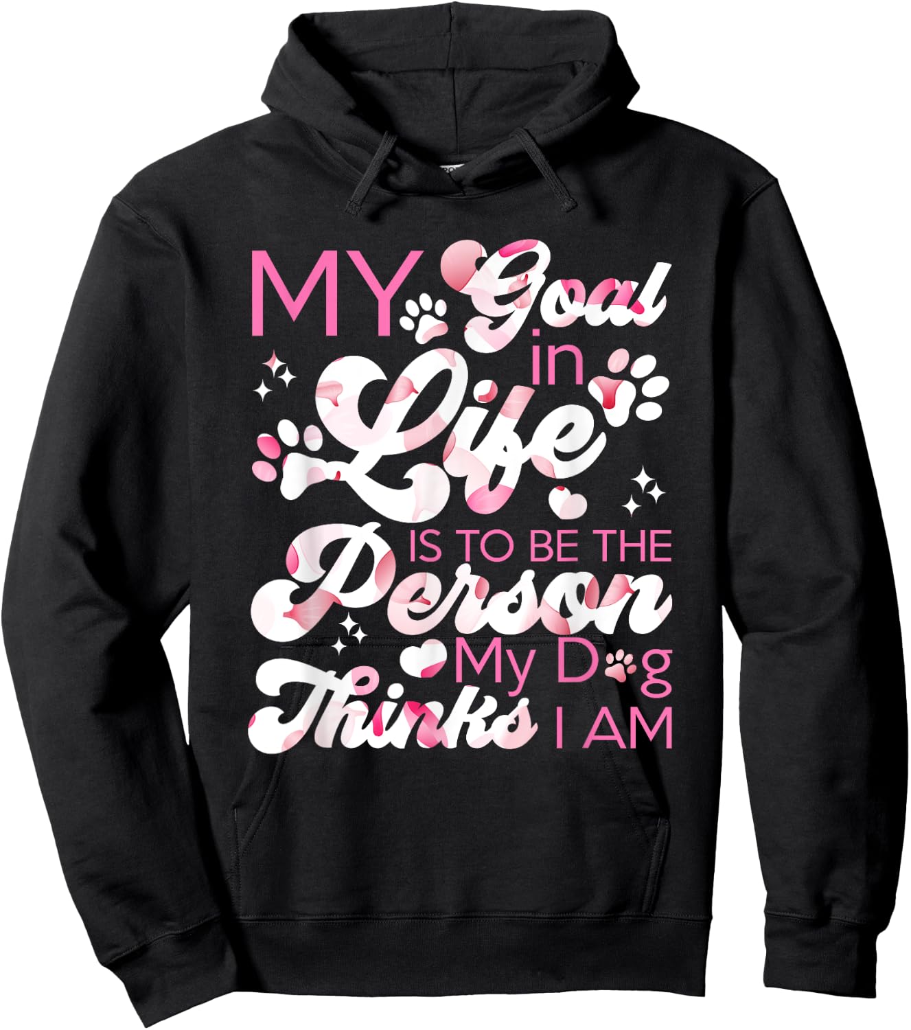 My Goal In Life Is To Be The Person My Dog Thinks I Am Dogs Hoodie - Hoodie | Black