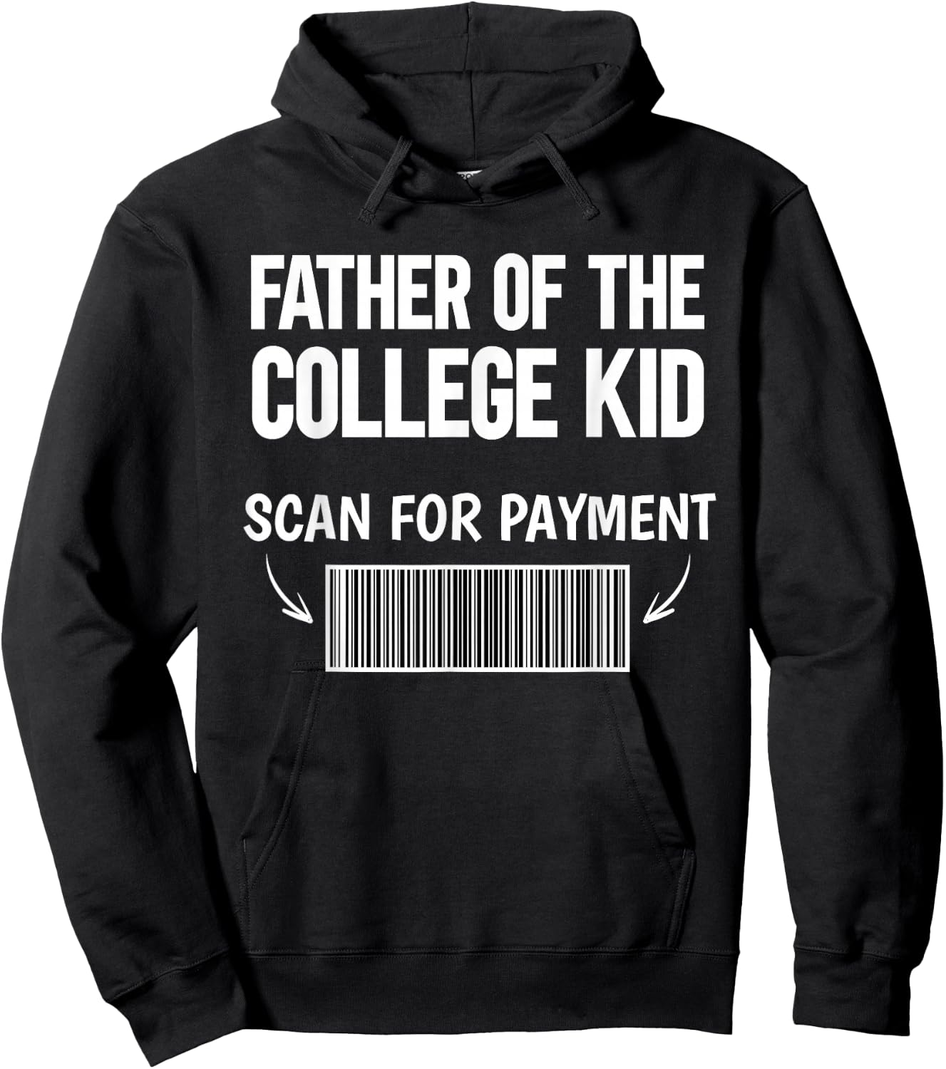 Father of the college kid scan for payment bar code funny Hoodie - Hoodie | Black