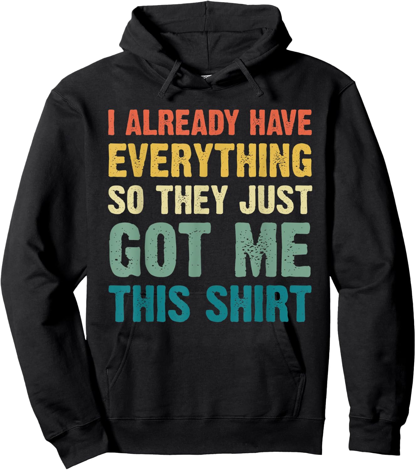 Gag Gift Someone Who Already Has Everything Funny Hoodie - Hoodie | Black