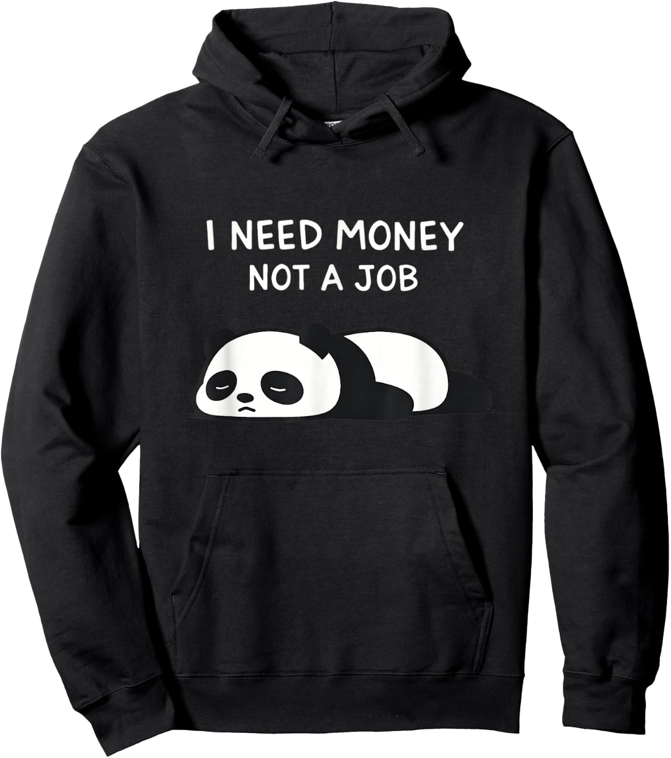 I Need Money Not A Job Funny Lazy Panda Ironic Hoodie - Hoodie | Black