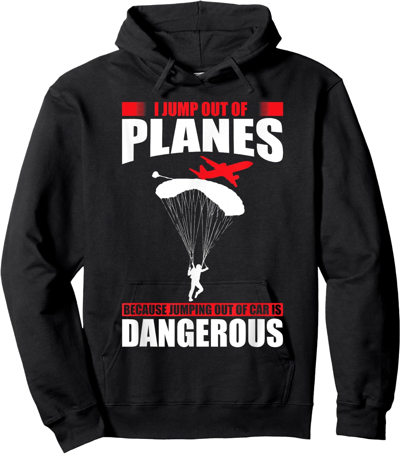 I jump out of planes because jumping out of cars dangerous Hoodie - Hoodie | Black