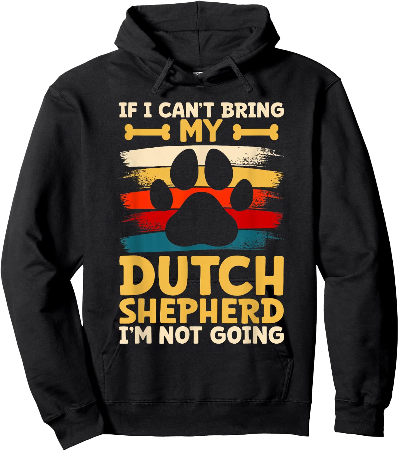 If i can't bring my dog i'm not going dutch shepherd Hoodie - Hoodie | Black