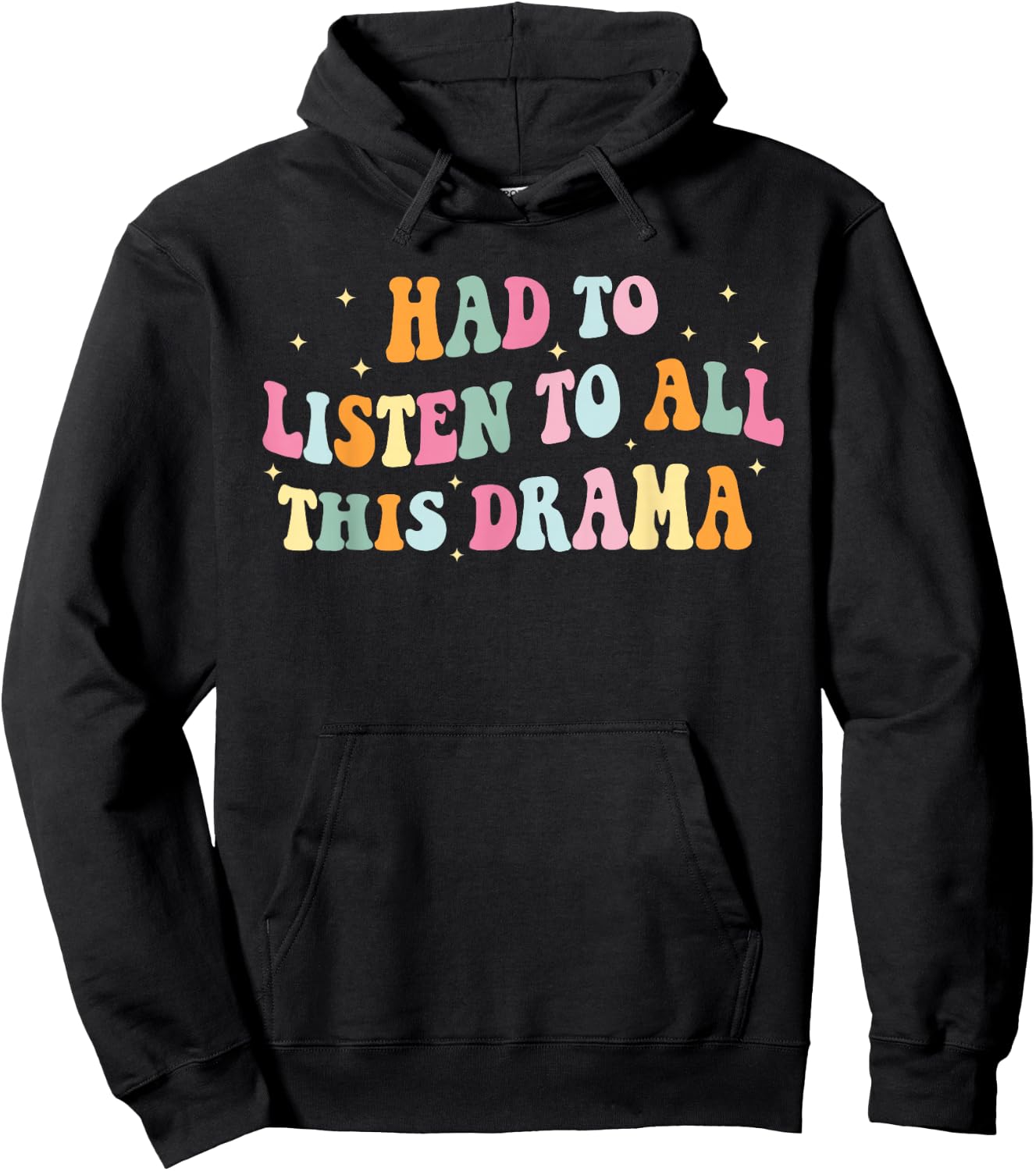 Had To Listen To All This Dramma Apparel Hoodie - Hoodie | Black
