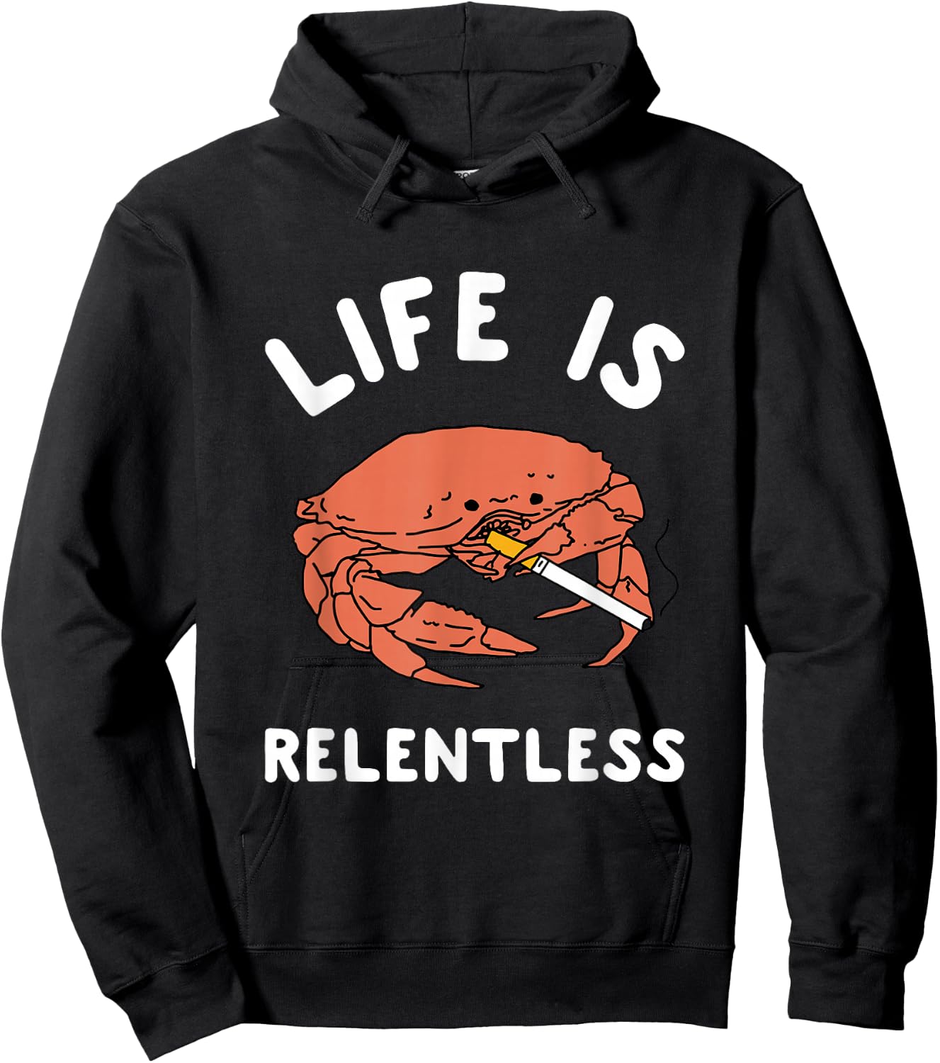 Life Is Relentless Funny Crab Apparel Hoodie - Hoodie | Black