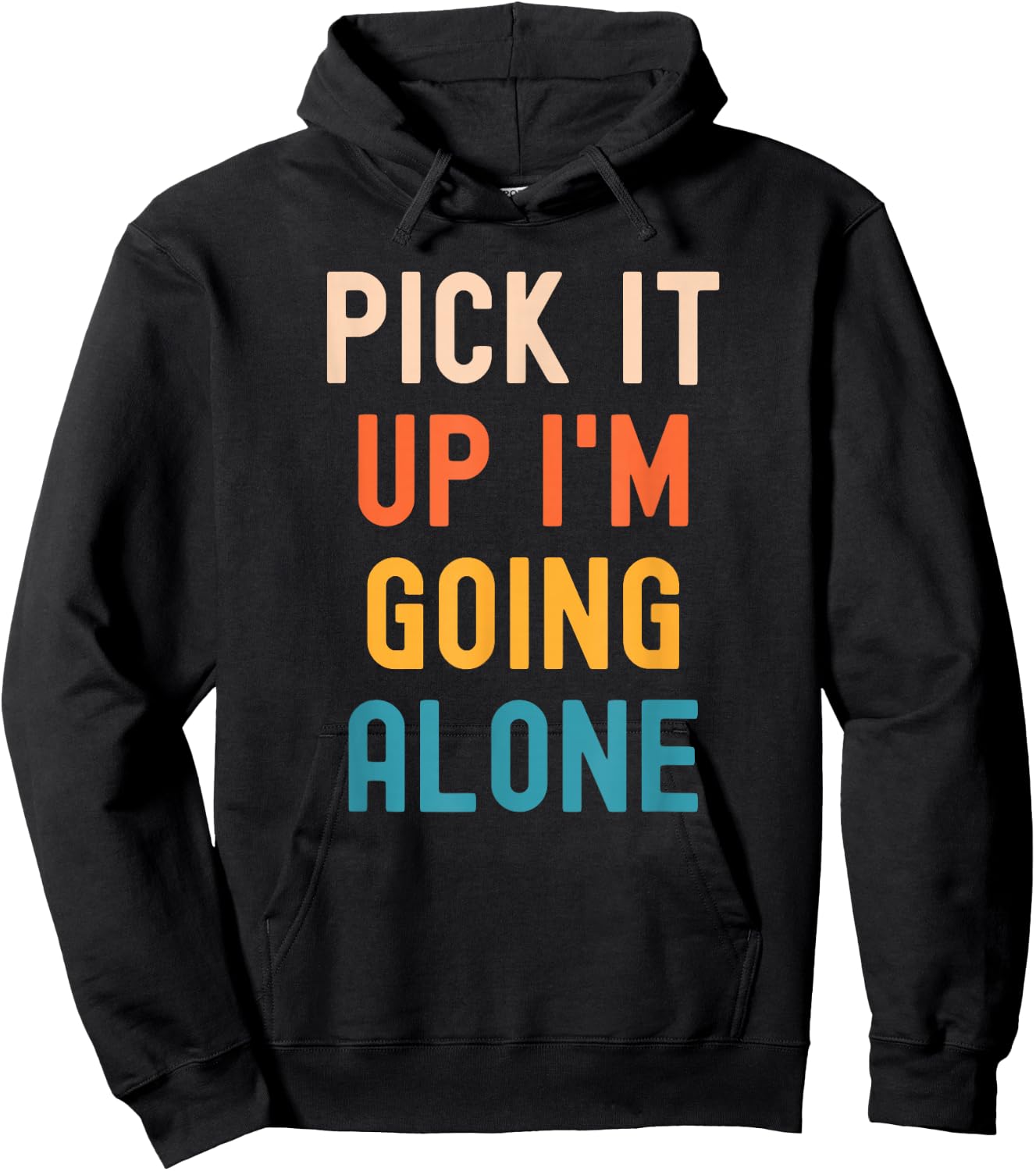 Pick It Up I'm Going Alone Funny Euchre Player Hoodie - Hoodie | Black