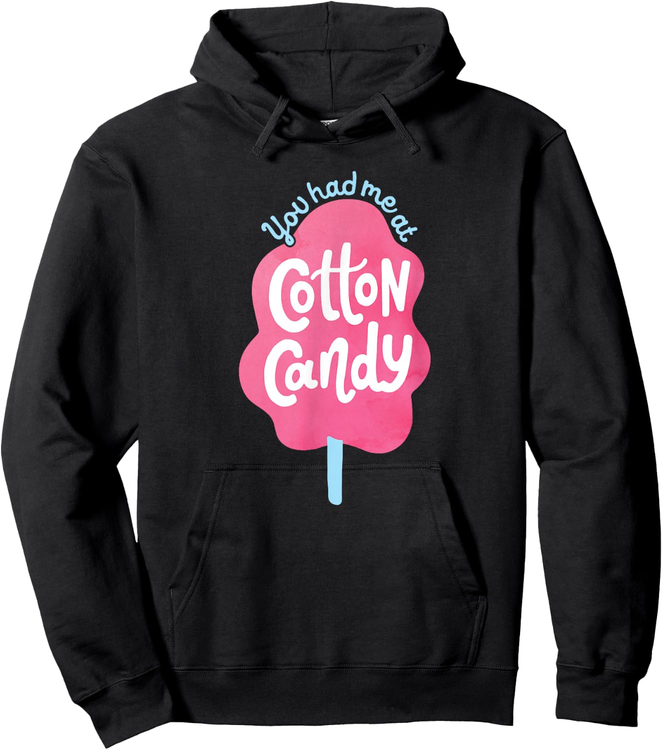 You Had Me At Cotton Candy - for Candy Lovers - Funny & Cute Hoodie - Hoodie | Black
