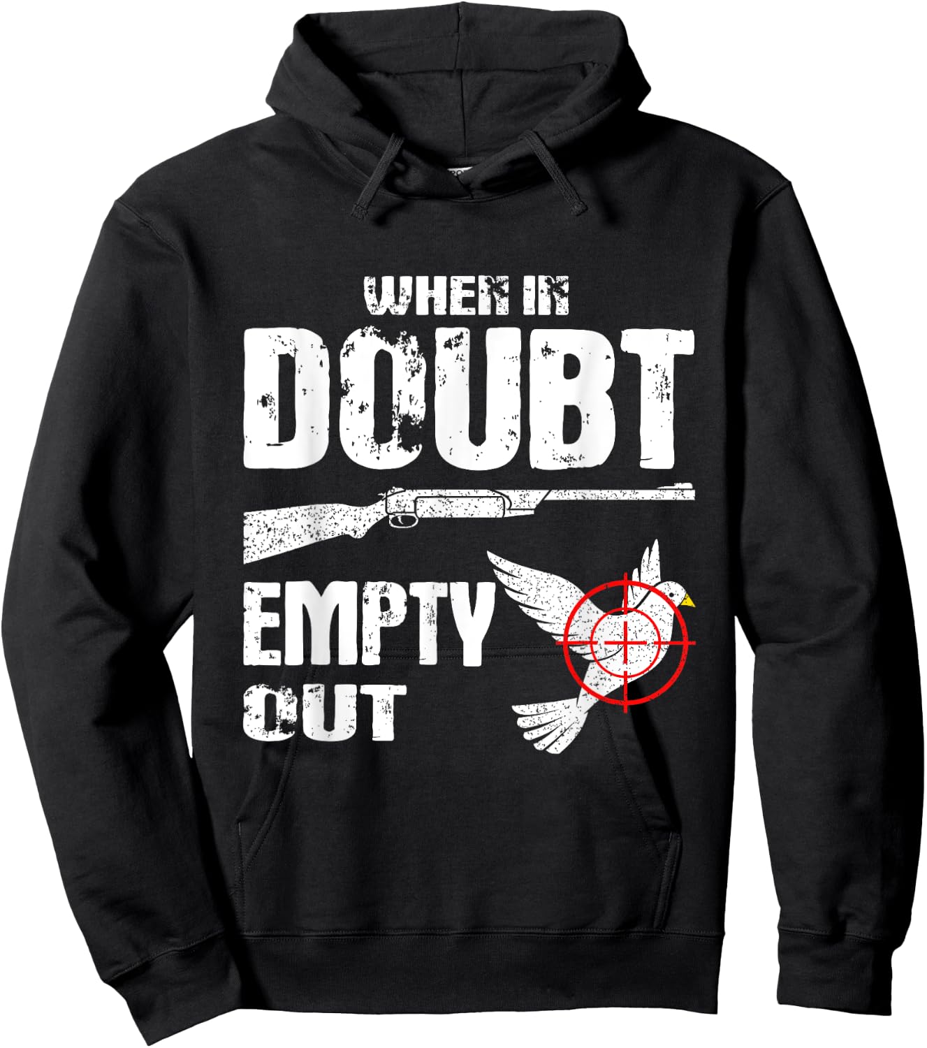 Funny Dove Hunter When In Doubt Empty Out Dove Hunting Bird Hoodie - Hoodie | Black