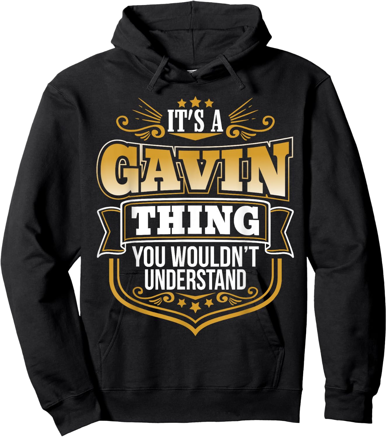 Its a GAVIN thing you wouldnt understand Funny Hoodie - Hoodie | Black