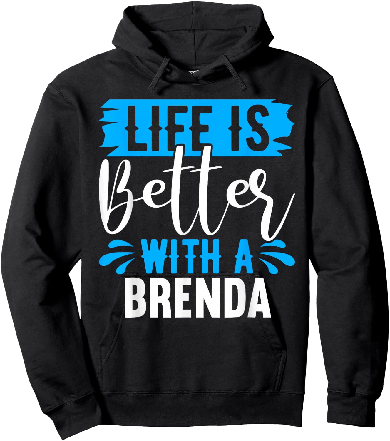 Life Is Better With A BRENDA BRENDA Shirts Brenda Hoodie - Hoodie | Black