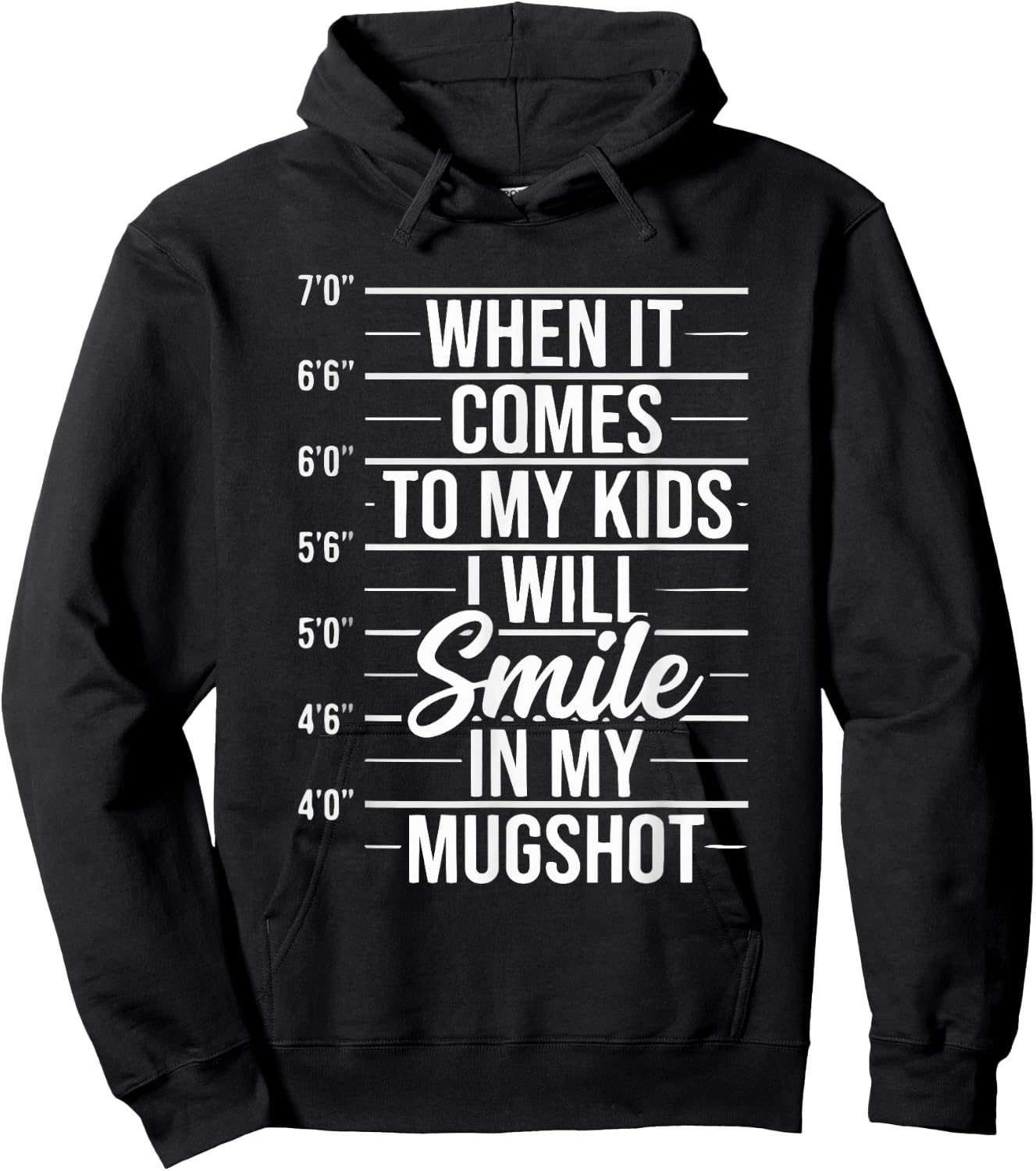 When It Comes to My Kids I Will Smile in My Mugshot Hoodie - Hoodie | Black
