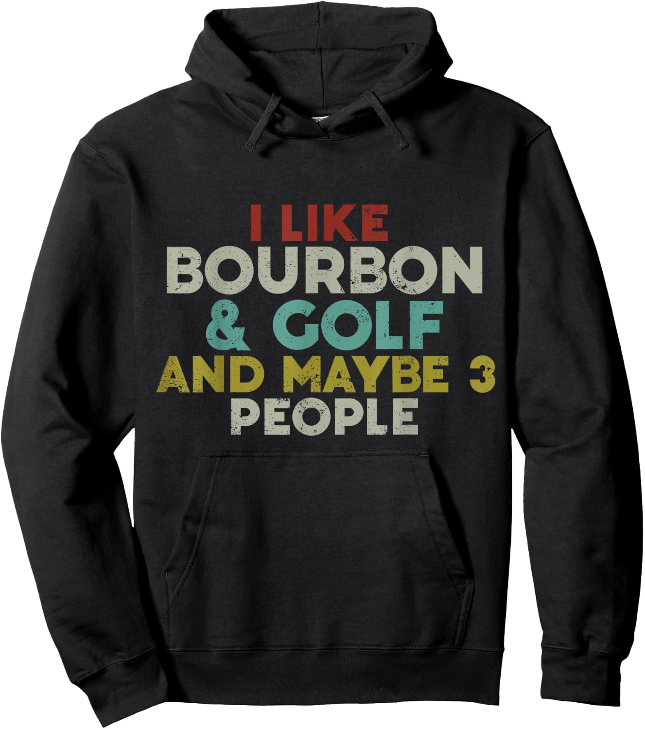I Like Bourbon And Golf And Maybe 3 People Bourbon Lover Hoodie - Hoodie | Black