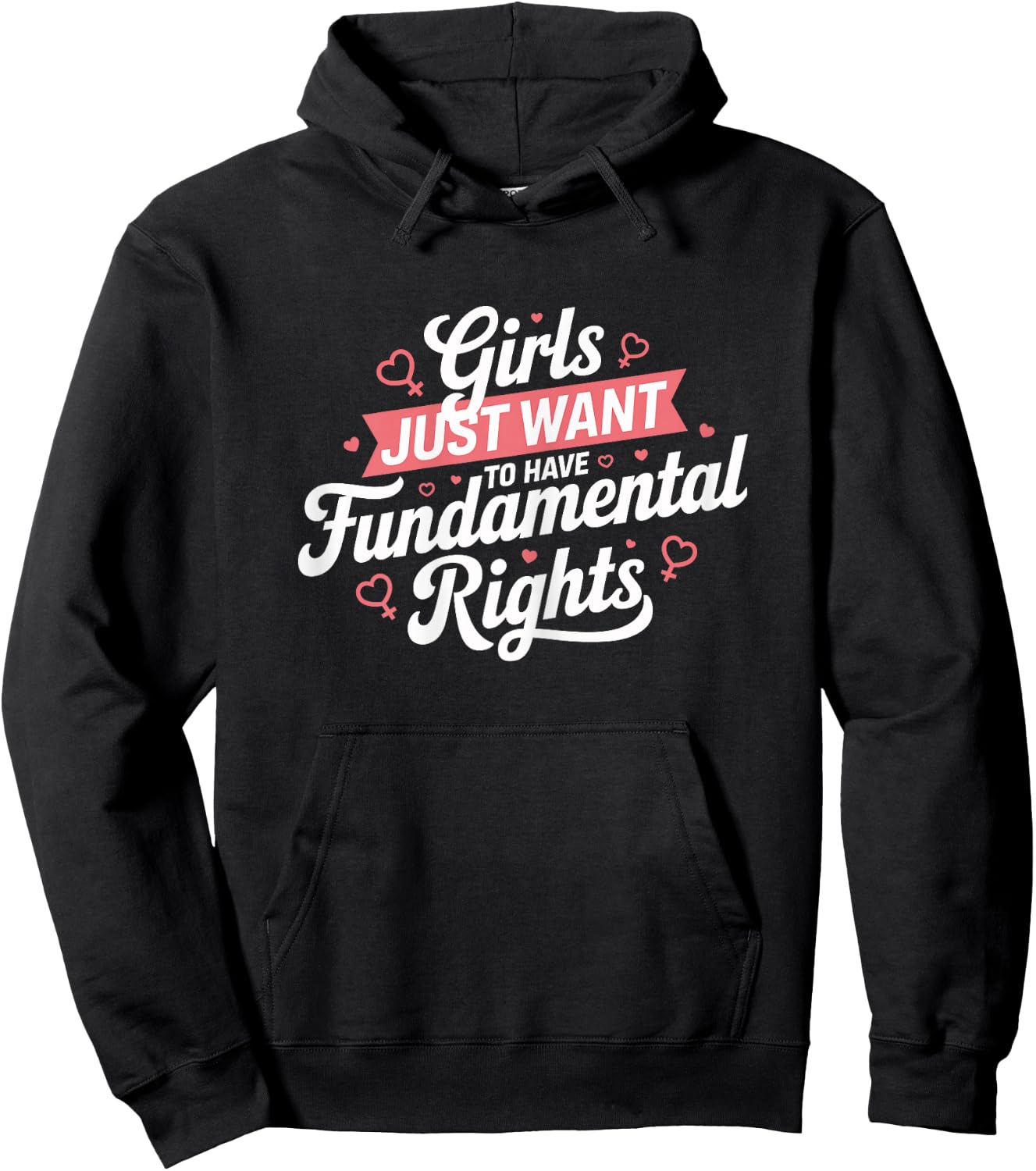 Feminist Rights Girls Just Want to Have Fundamental Rights , Black, Female X-Small Hoodie - Hoodie | Black
