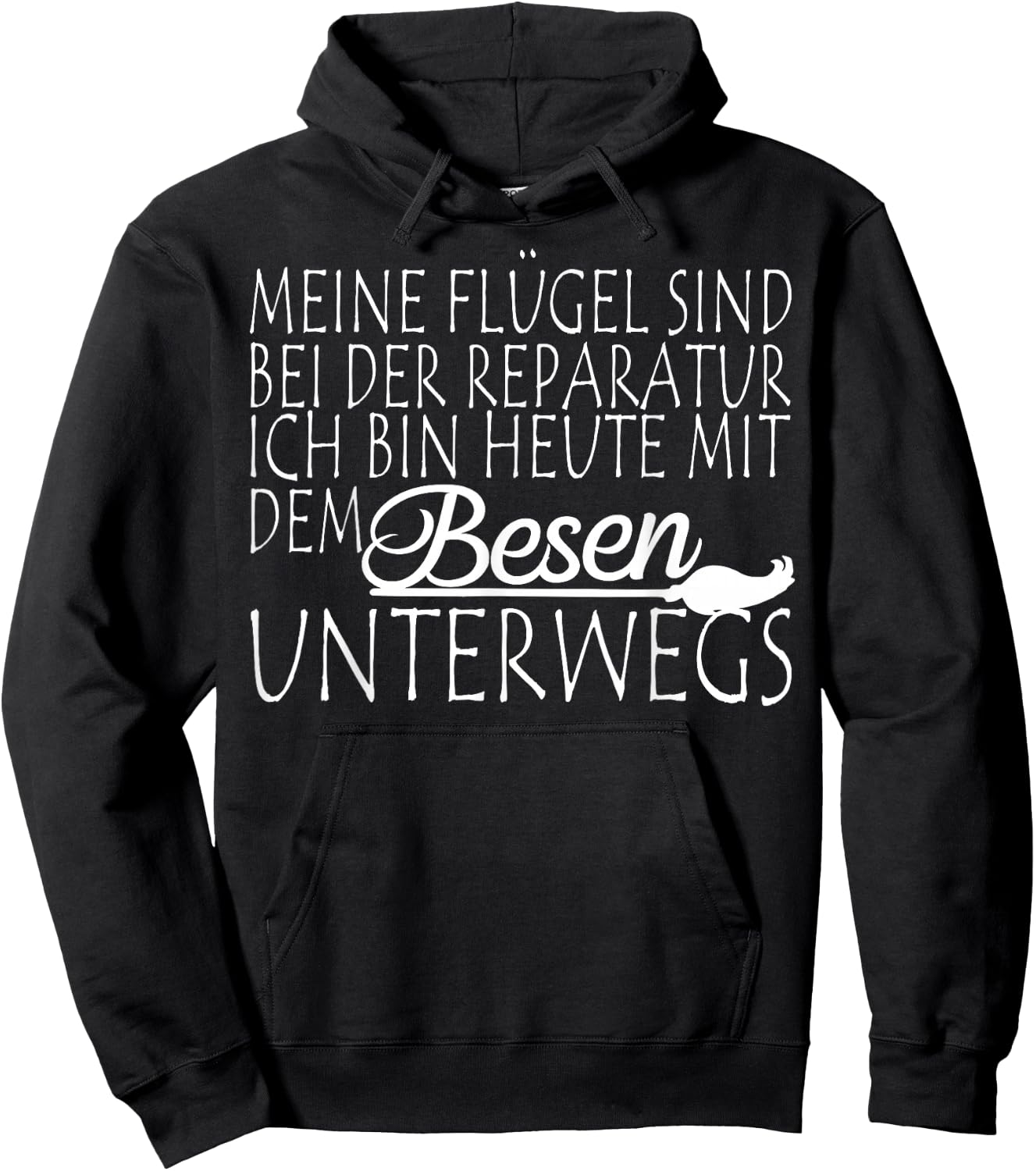 Meine Flügel sind bei der Repatur Underwegs mit dem Besen , black Hoodie - Hoodie | Black