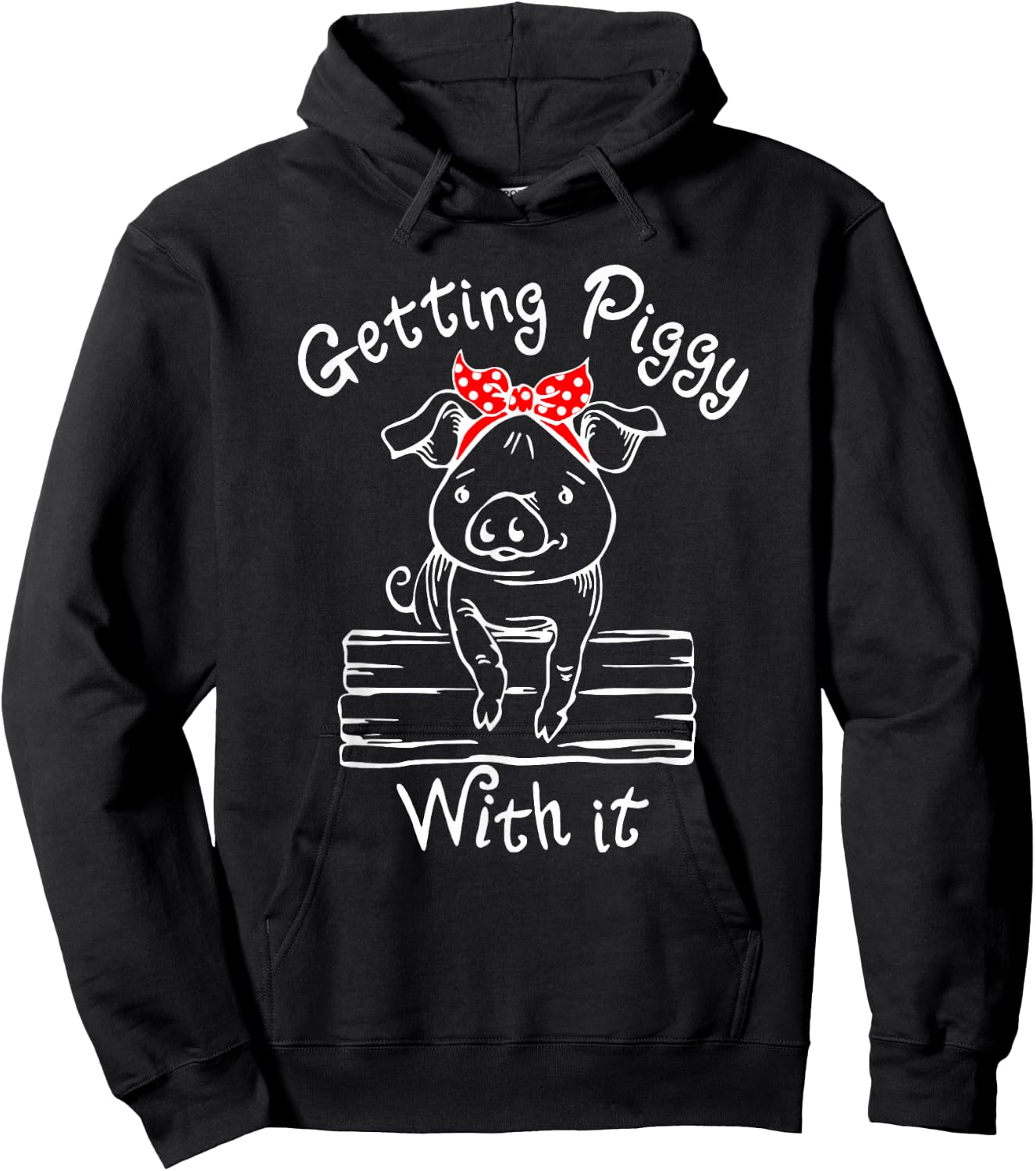 Getting Piggy with it, Gettin' Piggy with it, Funny Farm Hoodie - Hoodie | Black