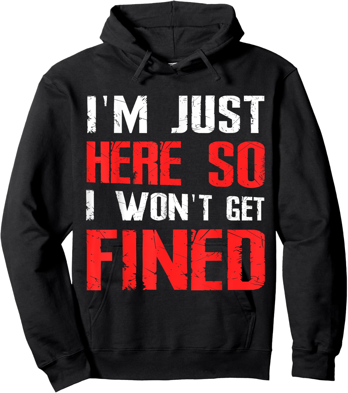 I'm Just Here So I Won't Get Fined Sport Athletic Fun Hoodie - Hoodie | Black