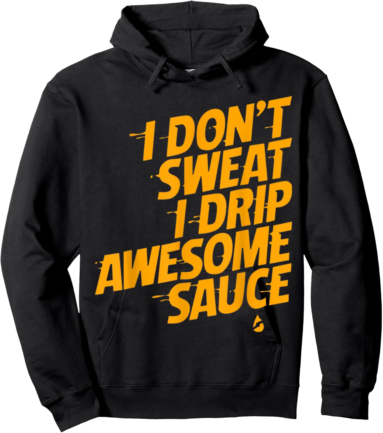That's Not Sweat I'm Leaking Awesome Sauce Hoodie - Hoodie | Black