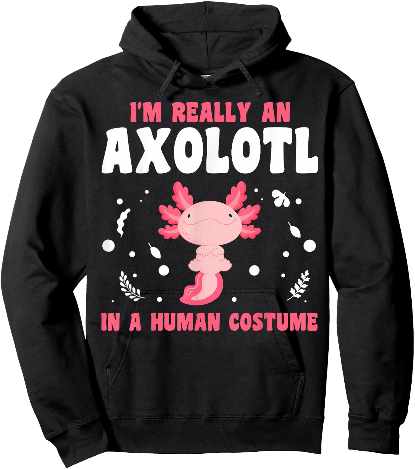 This Is My Human Costume I'm Really An Axolotl Halloween Hoodie - Hoodie | Black
