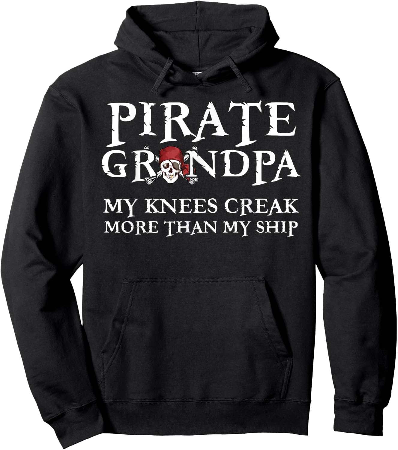 Pirate Grandpa Knees Creak More Than My Ship Hoodie - Hoodie | Black