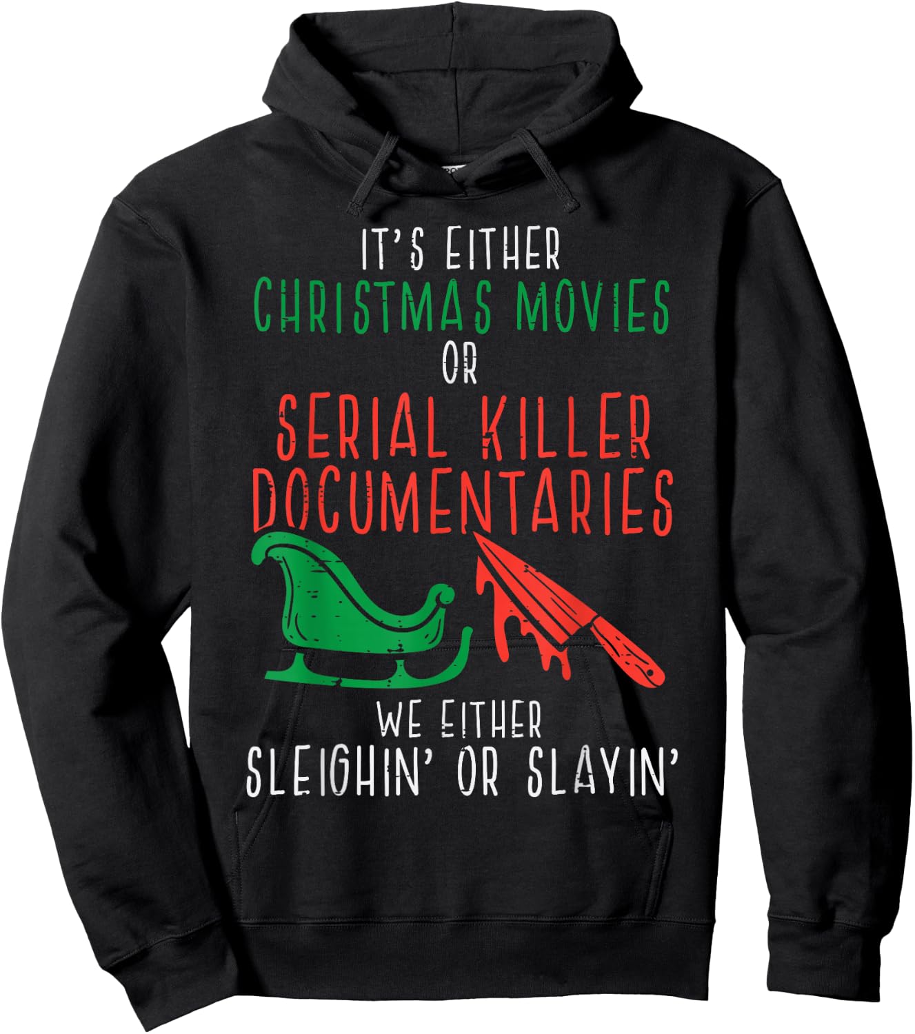 Sleighin Or Slayin Christmas Movie Funny Xmas Hoodie - Hoodie | Black