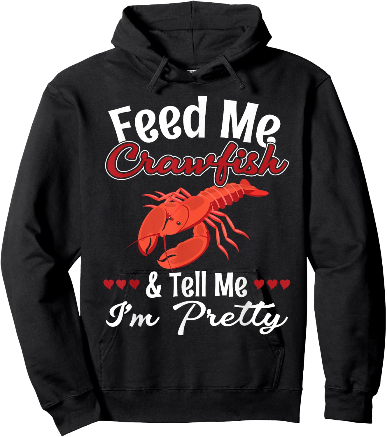 Feed Me Crawfish And Tell Me I'm Pretty for a Crawfish Queen Hoodie - Hoodie | Black
